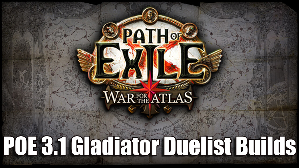 Top 3 Path Of Exile 3.1 Gladiator Duelist Builds